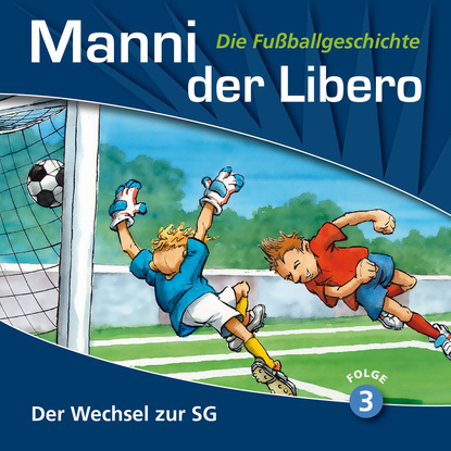 Peter Conradi - Manni der Libero - Die Fußballgeschichte, Folge 3: Der Wechsel zur SG