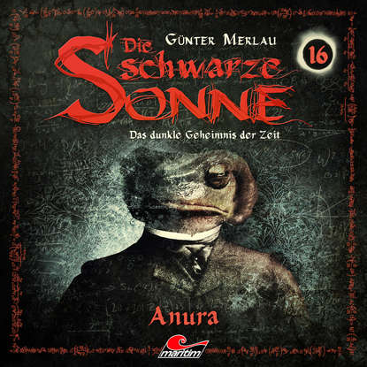 

Die schwarze Sonne, Folge 16: Anura