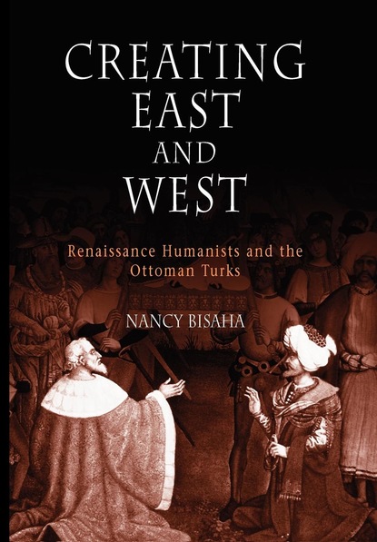 Nancy Bisaha - Creating East and West