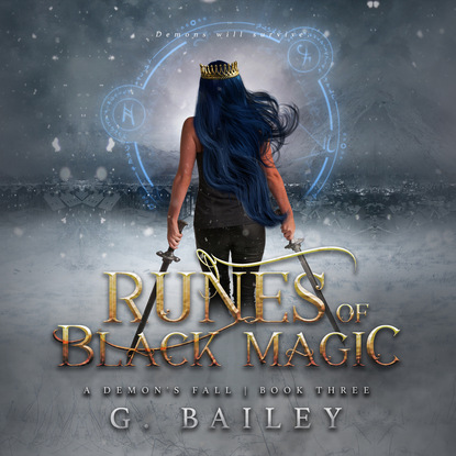 Runes of Black Magic - A Reverse Harem Urban Fantasy - A Demon's Fall, Book 3 (Unabridged) - G. C. Bailey