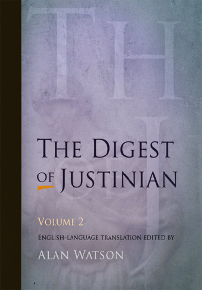 

The Digest of Justinian, Volume 2