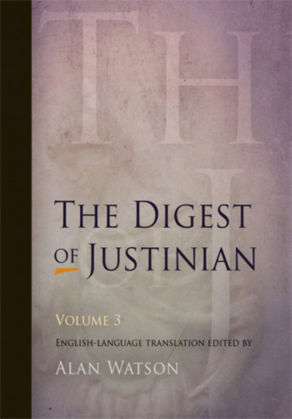 

The Digest of Justinian, Volume 3