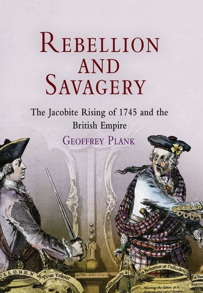 Geoffrey Plank - Rebellion and Savagery