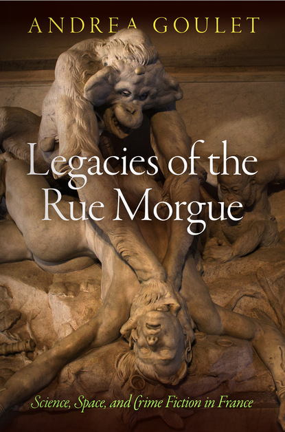 Andrea Goulet - Legacies of the Rue Morgue