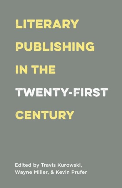 Группа авторов - Literary Publishing in the Twenty-First Century