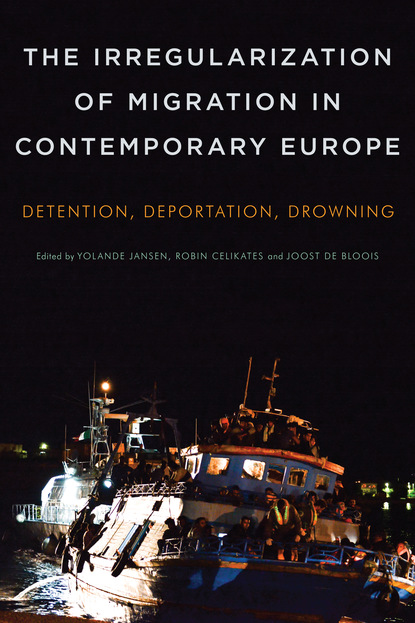 

The Irregularization of Migration in Contemporary Europe