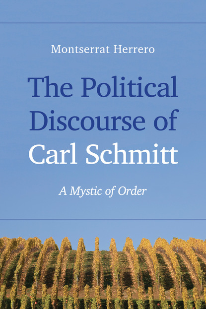 

The Political Discourse of Carl Schmitt