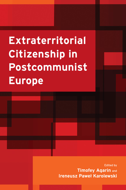 

Extraterritorial Citizenship in Postcommunist Europe