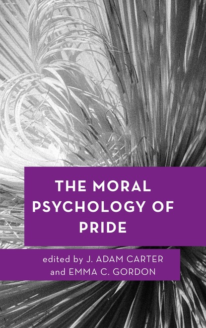 

The Moral Psychology of Pride