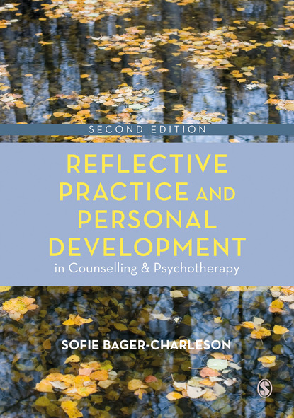 

Reflective Practice and Personal Development in Counselling and Psychotherapy