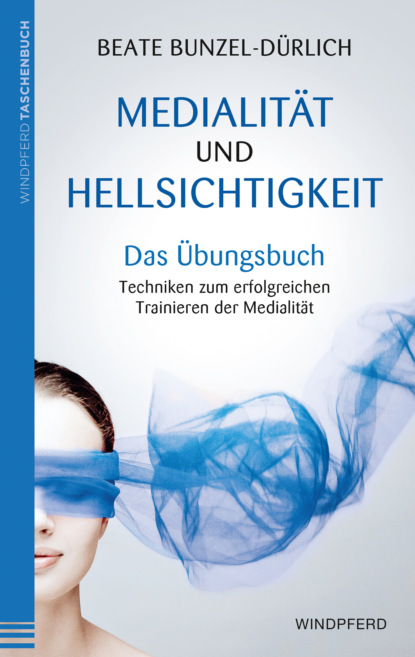 Beate Bunzel-D?rlich — Medialit?t und Hellsichtigkeit - Das ?bungsbuch