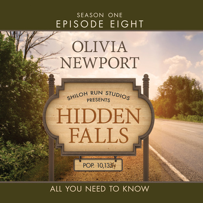 Ксюша Ангел - Hidden Falls, Season 1, Episode 8: All You Need to Know (Unabridged)