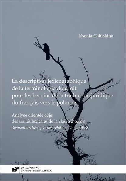 

La description lexicographique de la terminologie du droit pour les besoins de la traduction juridique du français vers le polonais