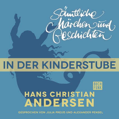 

H. C. Andersen: Sämtliche Märchen und Geschichten, In der Kinderstube