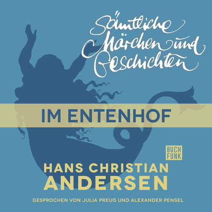 H. C. Andersen: S?mtliche M?rchen und Geschichten, Im Entenhof