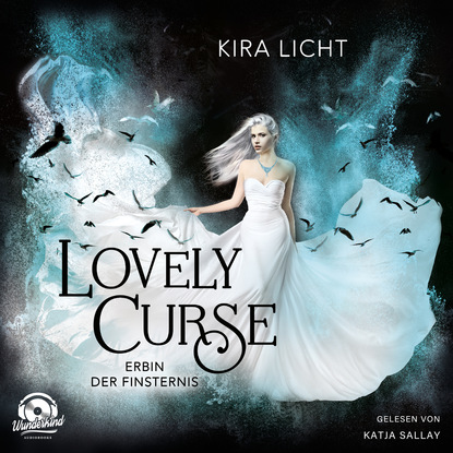 Erbin der Finsternis - Lovely Curse, Band 1 (ungekürzt) (Kira Licht). 