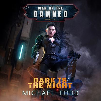 Laurie Starkey S. - Dark is the Night - War of the Damned - A Supernatural Action Adventure Opera, Book 3 (Unabridged)