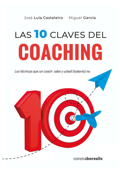 Las 10 claves del coaching (José Luis Casteleiro). 