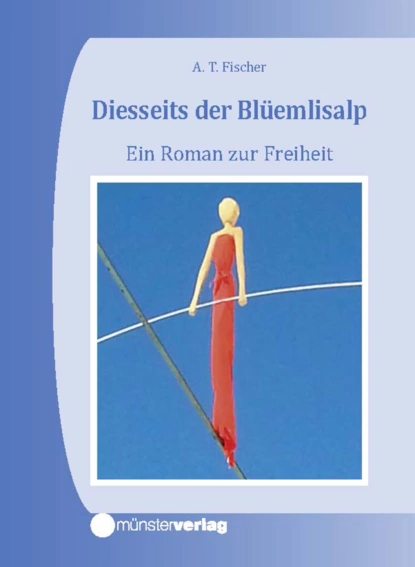 Обложка книги Diesseits der Blüemlisalp, Albert T. Fischer