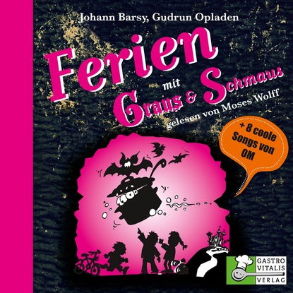 Ferien mit Graus & Schmaus (Hörbuch mit Musik)