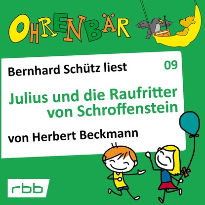 Ксюша Ангел - Ohrenbär - eine OHRENBÄR Geschichte, Folge 9: Julius und die Raufritter von Schroffenstein (Hörbuch mit Musik)