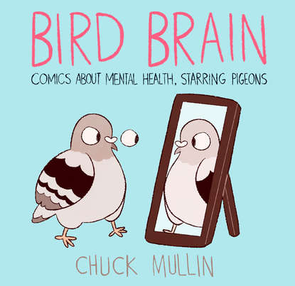 Chuck Mullin — Bird Brain