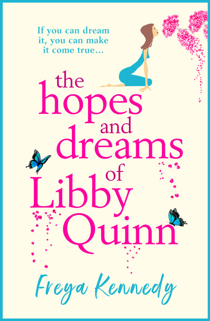 Freya Kennedy - The Hopes and Dreams of Libby Quinn