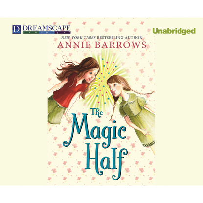 

The Magic Half - Miri and Molly, Book 1 (Unabridged)