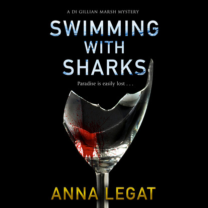 Swimming with Sharks - A DI Gillian Marsh Mystery, Book 1 (Unabridged) - Anna Legat