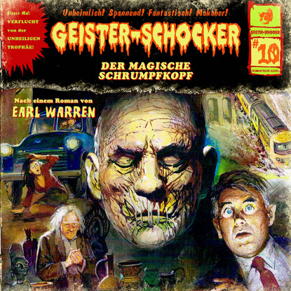 Earl Warren — Geister-Schocker, Folge 10: Der magische Schrumpfkopf