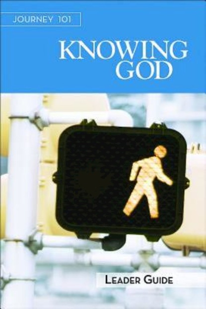 Carol Cartmill - Journey 101: Knowing God Leader Guide