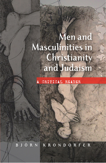 Группа авторов - Men and Masculinities in Christianity and Judaism