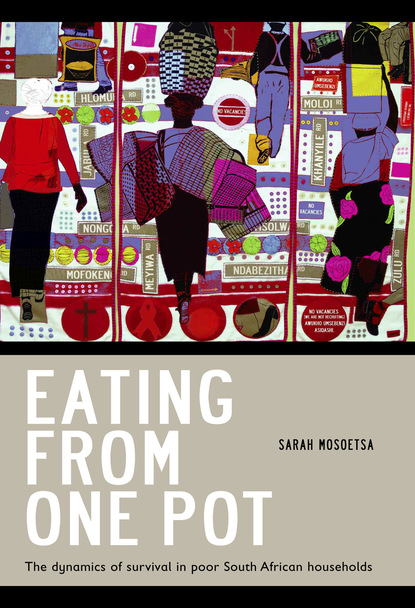 Sarah Mosoetsa - Eating from One Pot