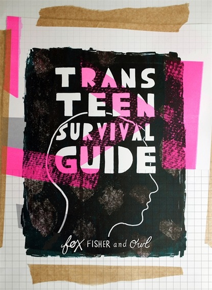 

Trans Teen Survival Guide