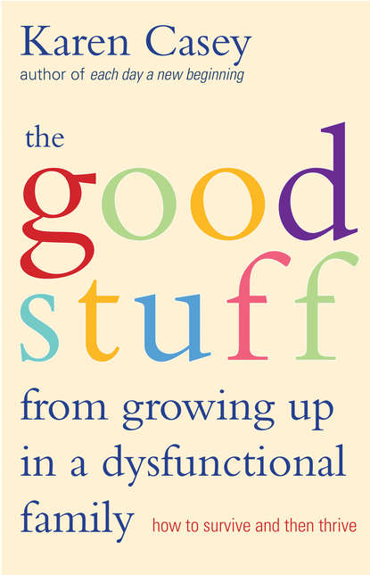 

Good Stuff from Growing Up in a Dysfunctional Family