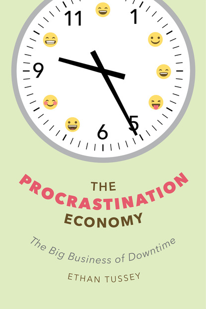 Ethan Tussey - The Procrastination Economy