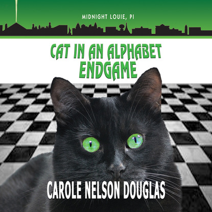 Carole Nelson Douglas — Cat in an Alphabet Endgame - A Midnight Louie Mystery 28 (Unabridged)