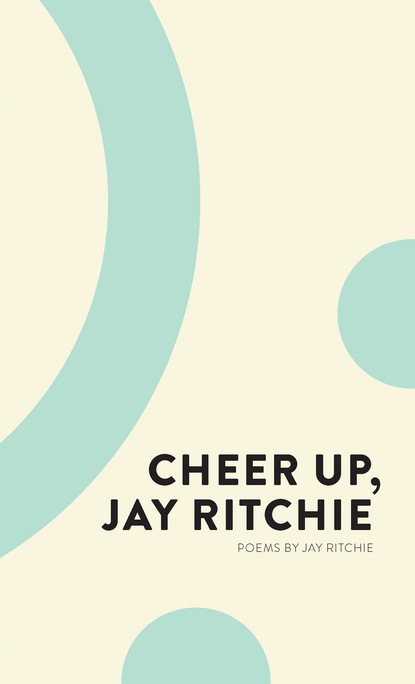 

Cheer Up, Jay Ritchie