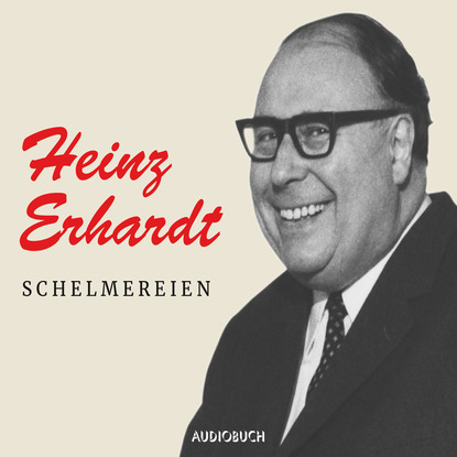 Heinz Erhardt — Schelmereien (Feature)