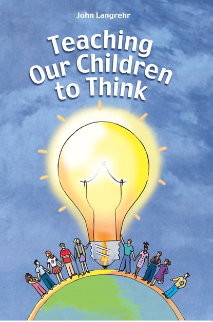 

Teaching Our Children to Think
