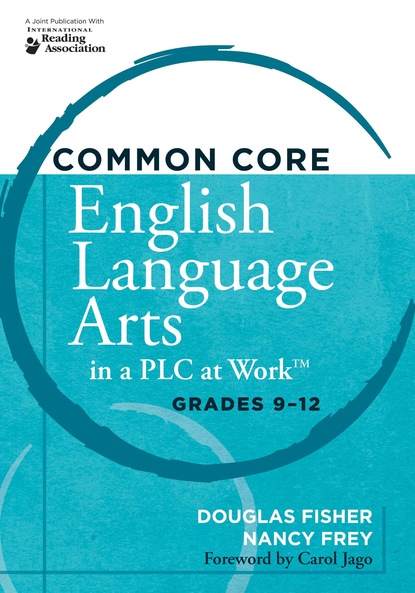 

Common Core English Language Arts in a PLC at Work®, Grades 9-12