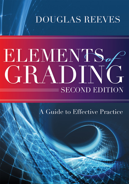 Douglas Reeves - Elements of Grading