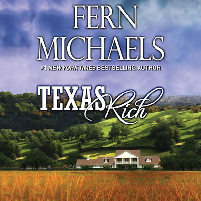 Fern Michaels - Texas Rich - Texas 1 (Unabridged)