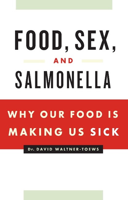 David Waltner-Toews — Food, Sex and Salmonella