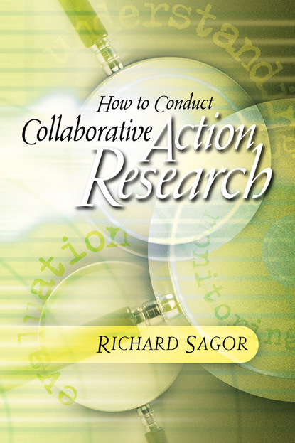 Richard Sagor - How to Conduct Collaborative Action Research