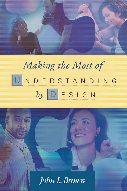 

Making the Most of Understanding by Design