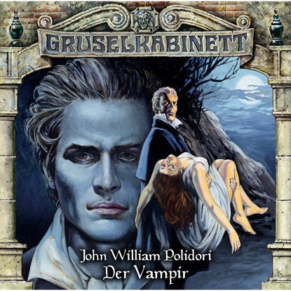 Gruselkabinett, Folge 30: Der Vampir - John William Polidori