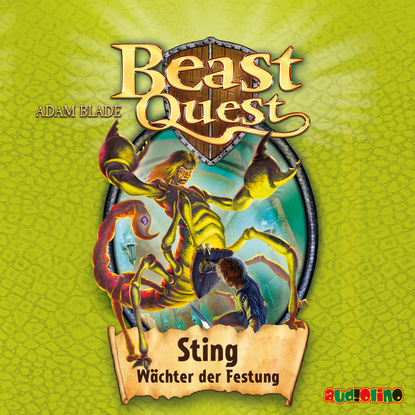 Adam Blade — Sting, W?chter der Festung - Beast Quest 18