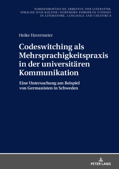 

Codeswitching als Mehrsprachigkeitspraxis in der universitären Kommunikation