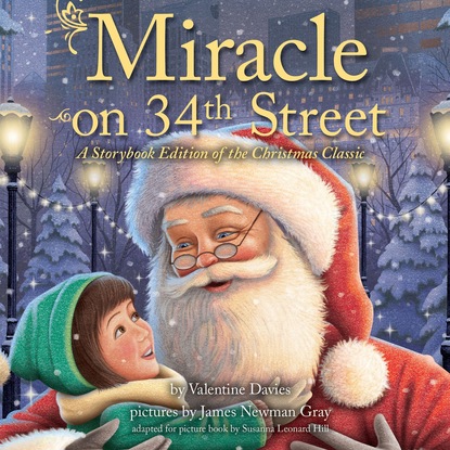 Ксюша Ангел - Miracle on 34th Street - A Storybook Edition of the Christmas Classic (Unabridged)